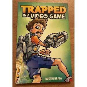 Trapped in a Video Game Ser.: Trapped in a‎ Video Game by Dustin Brady (2018,...